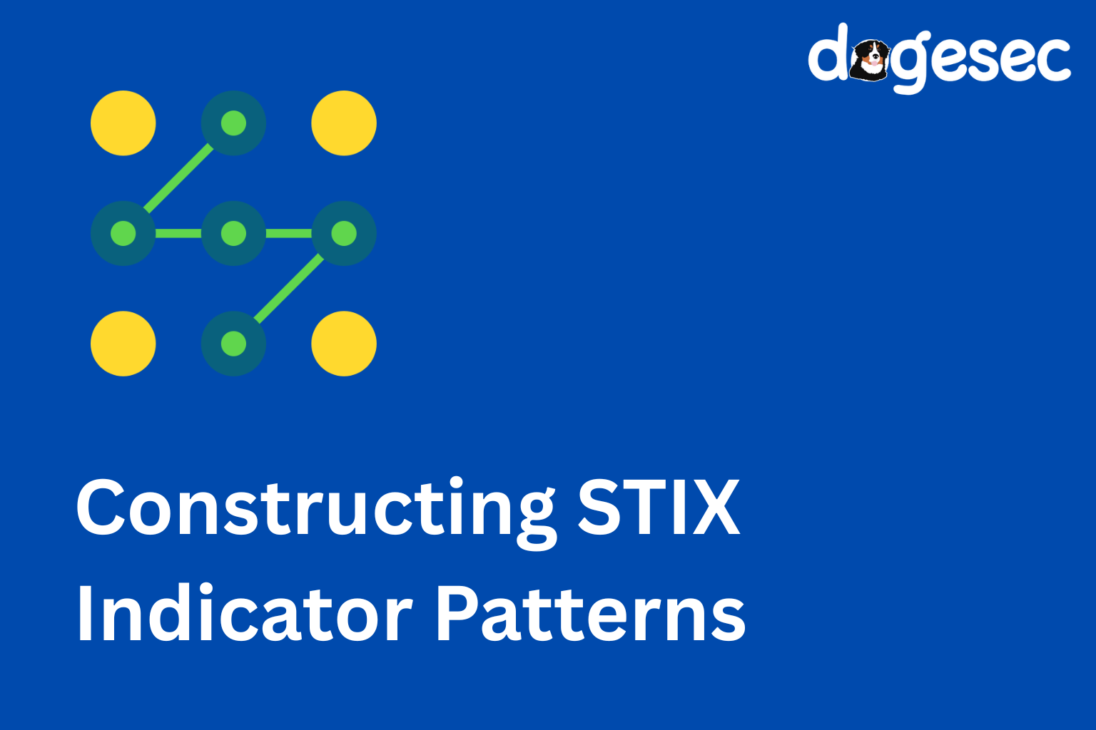 How to Write STIX Indicator Patterns for Real Detection Rules How to Write STIX Indicator Patterns for Real Detection Rules