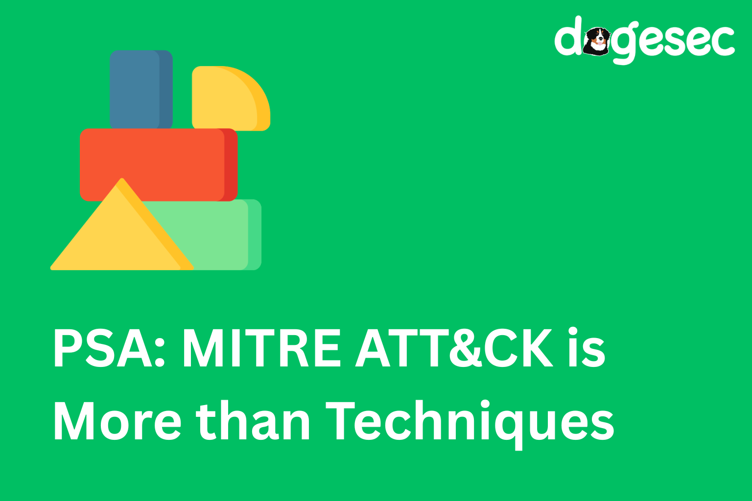 PSA: MITRE ATTCK is More Than Tactics and Techniques PSA: MITRE ATTCK is More Than Tactics and Techniques