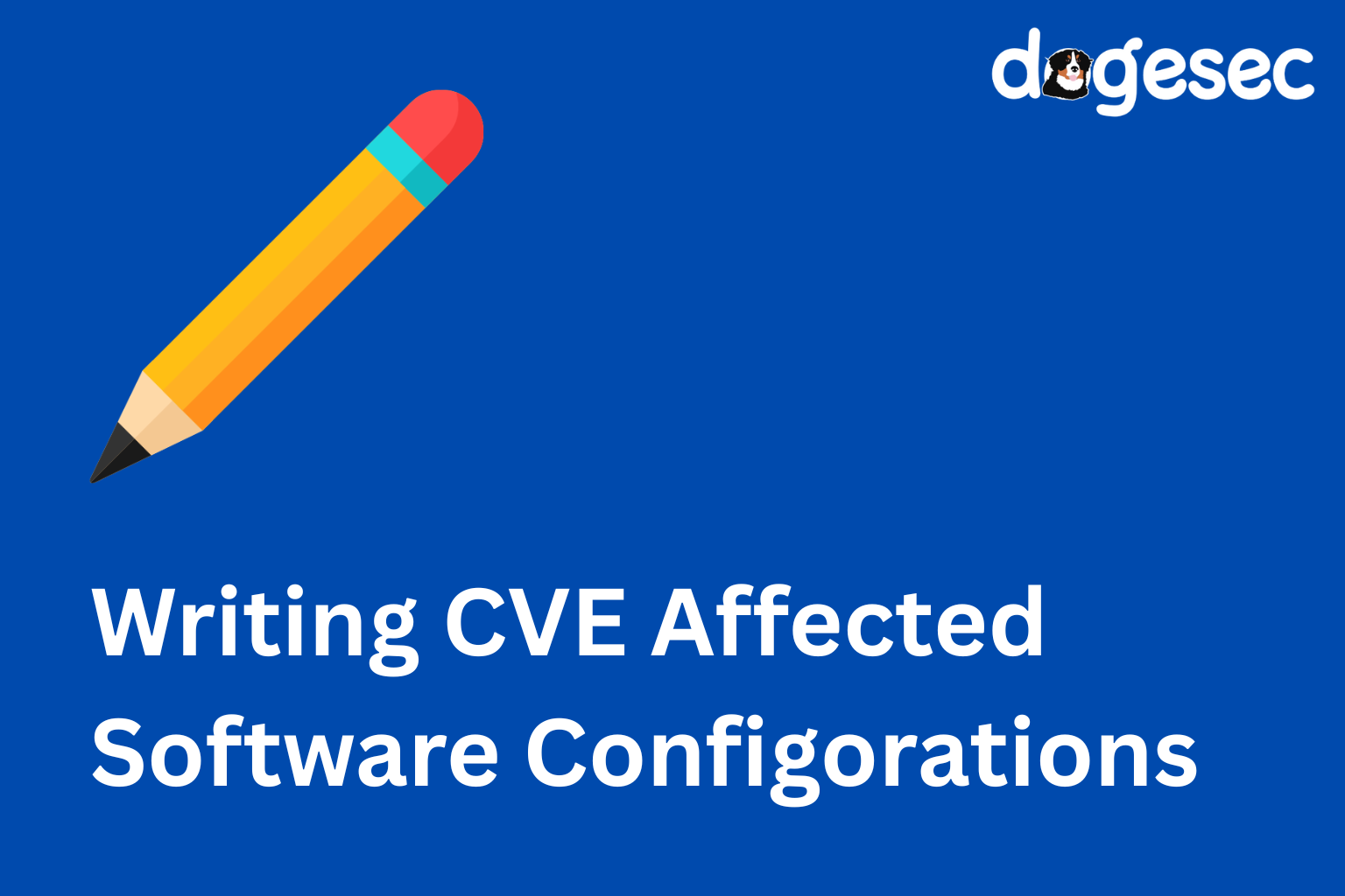 How Known Affected Software Configorations on the CVE Website are Constructed How Known Affected Software Configorations on the CVE Website are Constructed