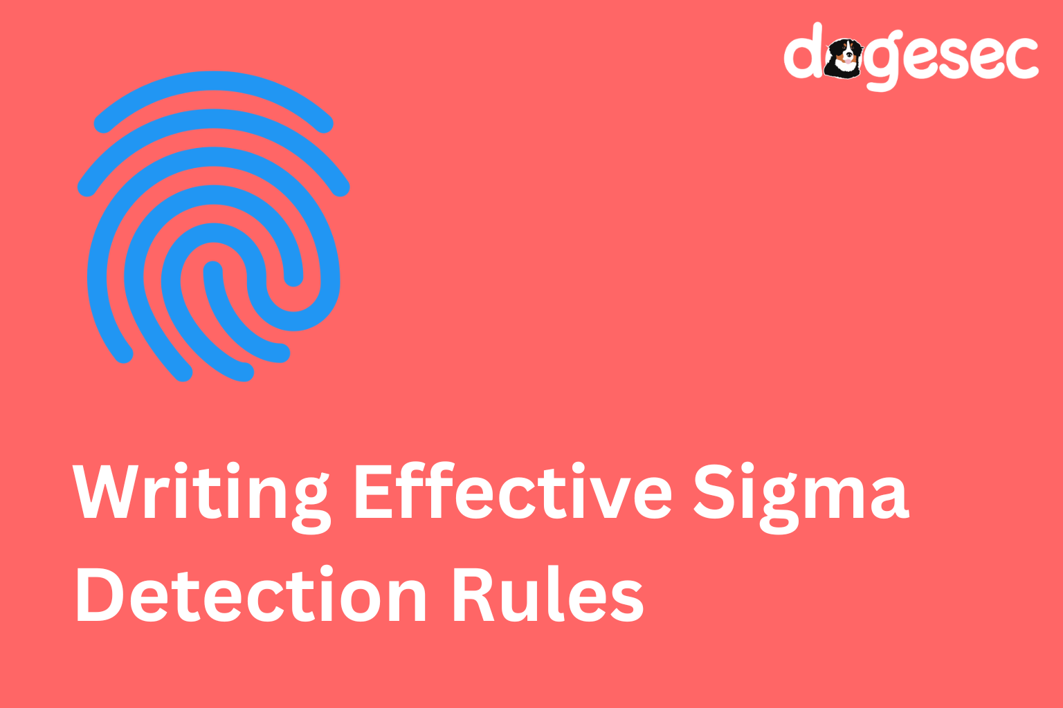 Writing Effective Sigma Detection Rules: A Guide for Novice Detection Engineers Writing Effective Sigma Detection Rules: A Guide for Novice Detection Engineers