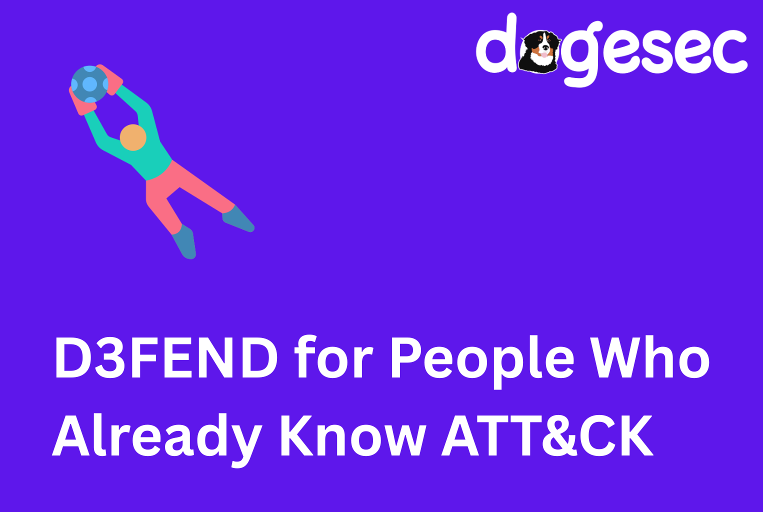 D3FEND for People Who Already Know ATT&CK